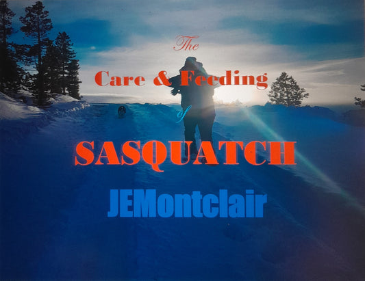 COMING SOON in 2026! my 250 pg. cookbook: The Care & Feeding of SASQUATCH